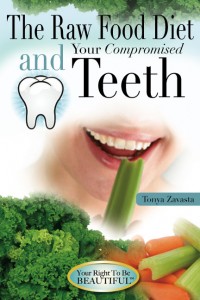 The Raw Food Diet and Your Compromised Teeth