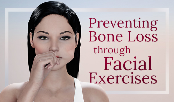 Preventing Bone Loss Through Facial Exercises