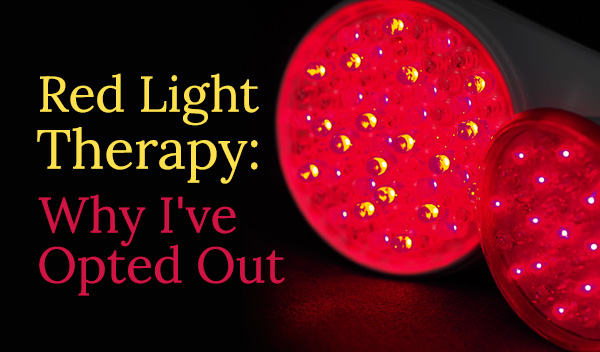 Red Light Therapy: Why I've Opted Out 