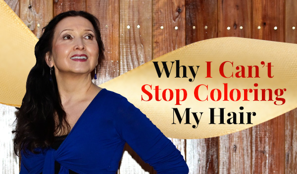 Why I Can't Stop Coloring My Hair 