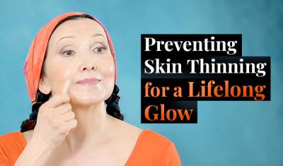 Thinning Skin Prevention